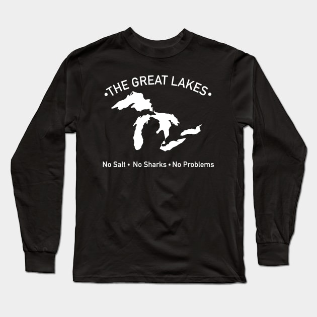 The Great Lakes No Salt, No Sharks, No Problem Long Sleeve T-Shirt by KevinWillms1